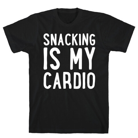 Snacking Is My Cardio White Print T-Shirt