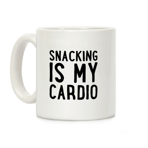 Snacking Is My Cardio Coffee Mug