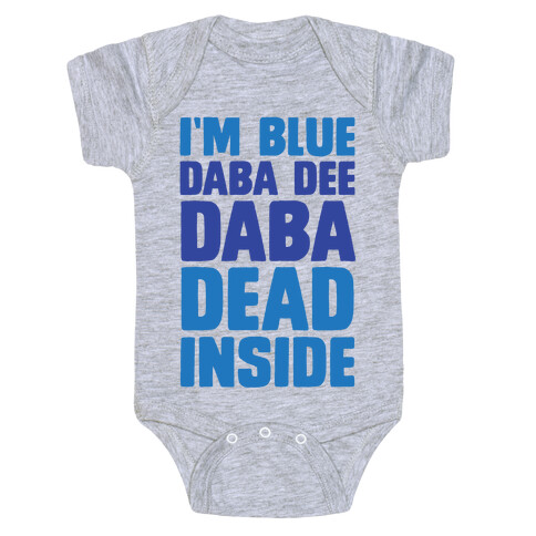 I'm Blue Daba Dee Daba Dead Inside Baby One-Piece