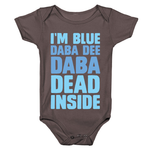 I'm Blue Daba Dee Daba Dead Inside Baby One-Piece