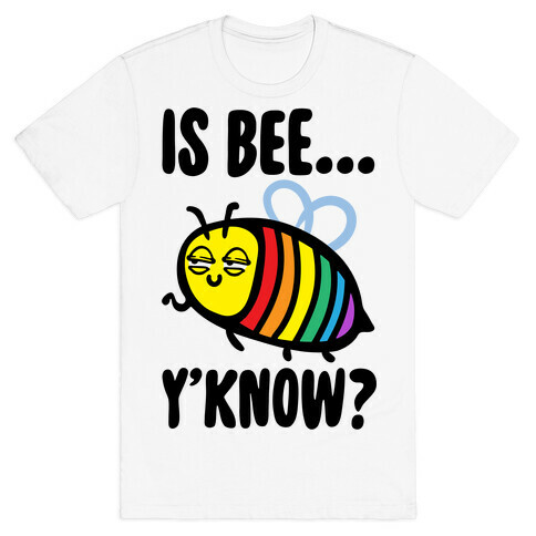 Is Bee Y'know Parody T-Shirt
