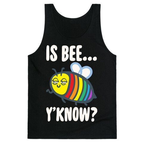 Is Bee Y'know Parody White Print Tank Top
