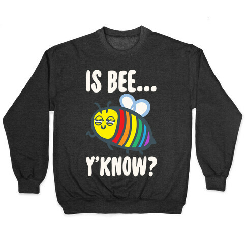 Is Bee Y'know Parody White Print Pullover