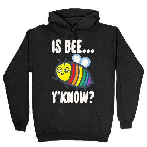 Is Bee Y'know Parody White Print Hooded Sweatshirt