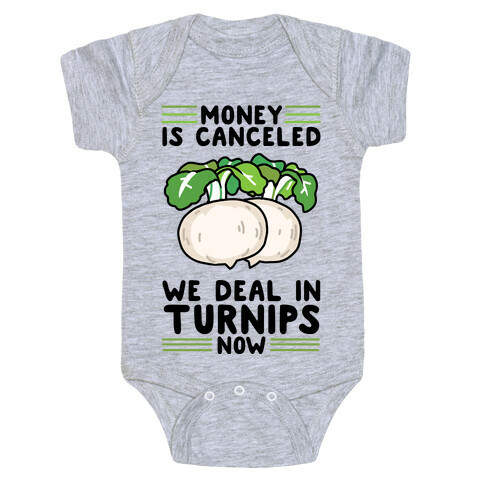 Money Is Canceled, We Deal In Turnips Now Baby One-Piece