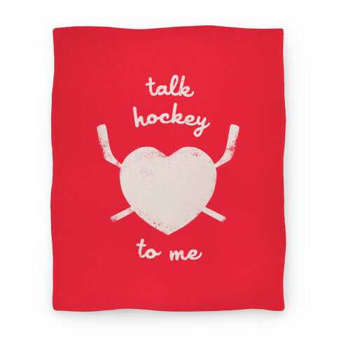 Talk Hockey To Me Blanket Blanket
