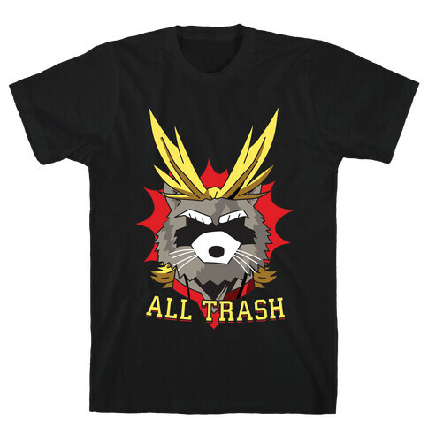 All Trash (All Might Raccoon) T-Shirt