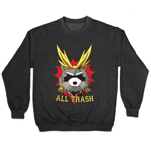 All Trash (All Might Raccoon) Pullover