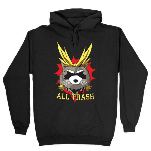 All Trash (All Might Raccoon) Hooded Sweatshirt