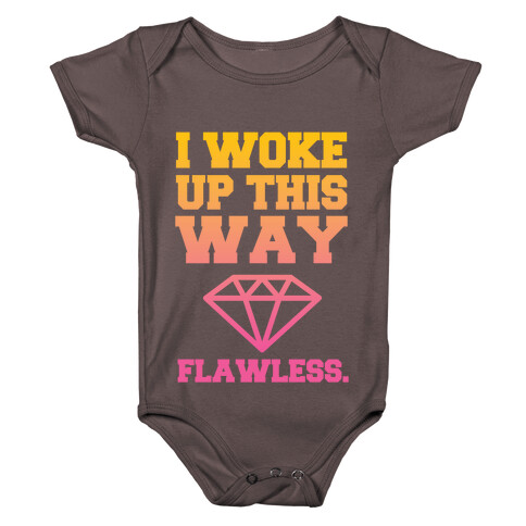 I Woke Up This Way, Flawless  Baby One-Piece