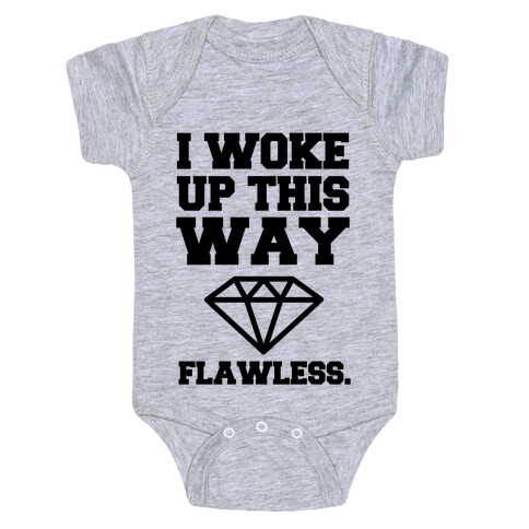 I Woke Up This Way, Flawless  Baby One-Piece