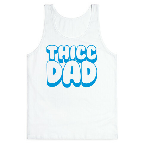 Thicc Dad  Tank Top