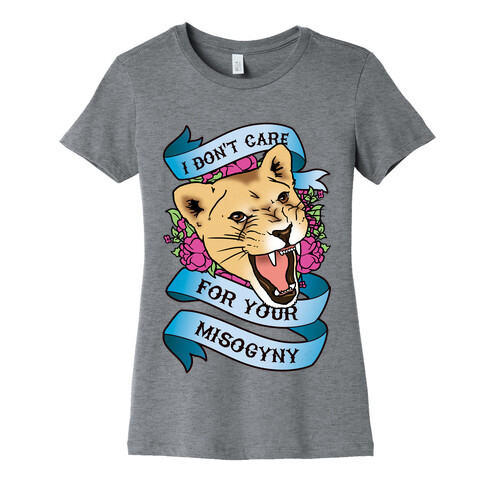 I Don't Care For Your Misogyny Womens T-Shirt