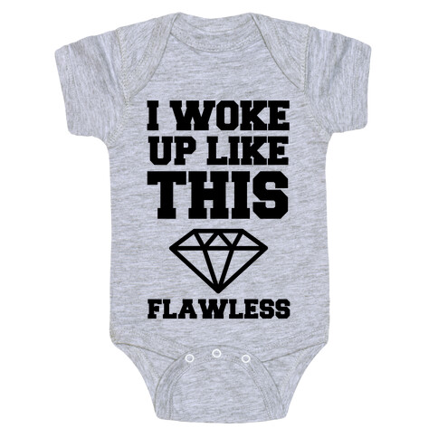 I Woke Up Like This Flawless Baby One-Piece