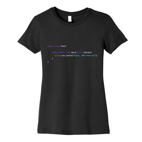 "Aight, imma head out" Meme Java Script Yeet  Womens T-Shirt