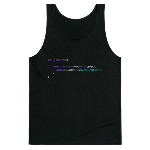 "Aight, imma head out" Meme Java Script Yeet  Tank Top