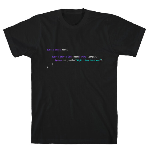 "Aight, imma head out" Meme Java Script Yeet  T-Shirt