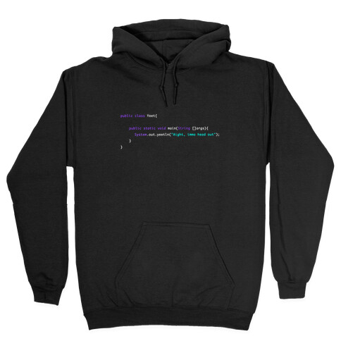 "Aight, imma head out" Meme Java Script Yeet  Hooded Sweatshirt