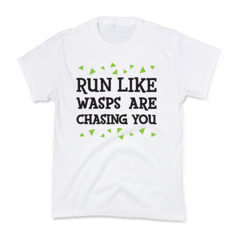 Run Like Wasps Are Chasing You Kids T-Shirt