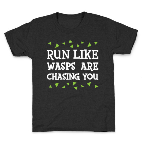 Run Like Wasps Are Chasing You Kids T-Shirt