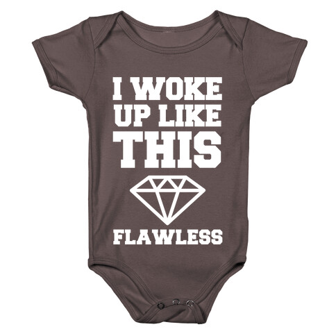 I Woke Up Like This Flawless Baby One-Piece