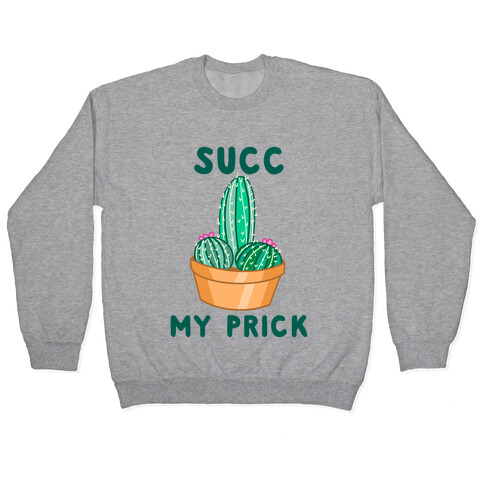 Succ My Prick Phallic Cactus Pullover