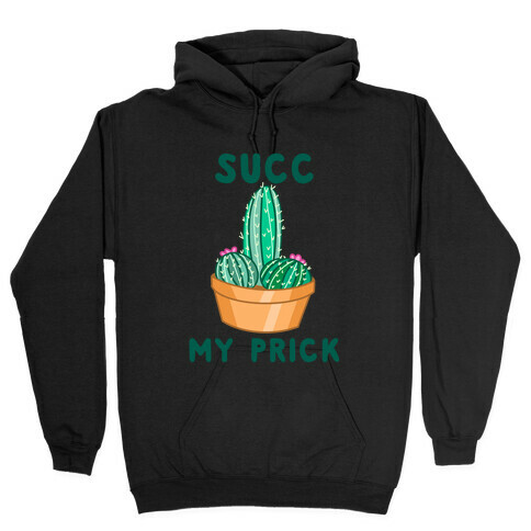 Succ My Prick Phallic Cactus Hooded Sweatshirt