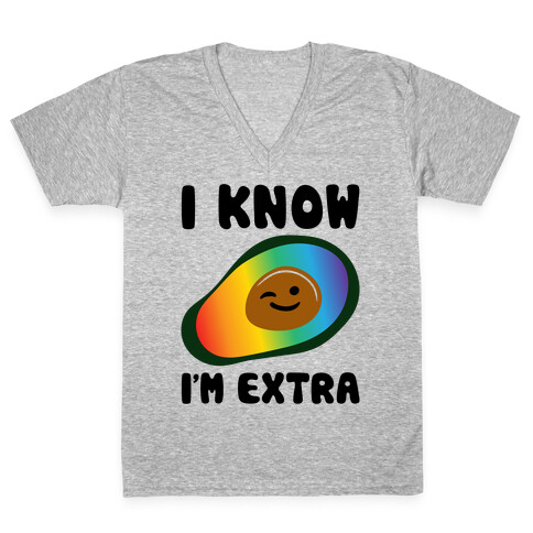 I Know I'm Extra Avocado Pride  V-Neck Tee Shirt