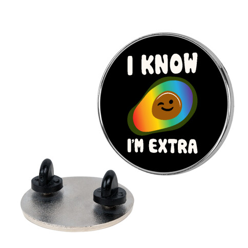 I Know I'm Extra Avocado Pride White Print Pin