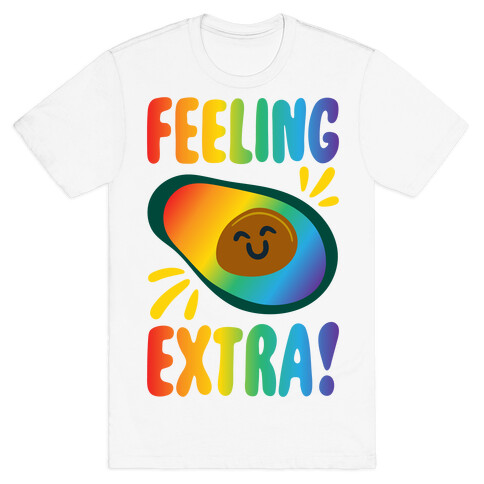 Feeling Extra Avocado T-Shirt