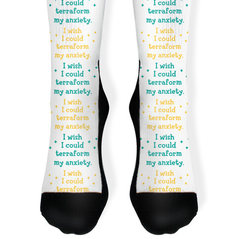 I Wish I Could Terraform My Anxiety Sock