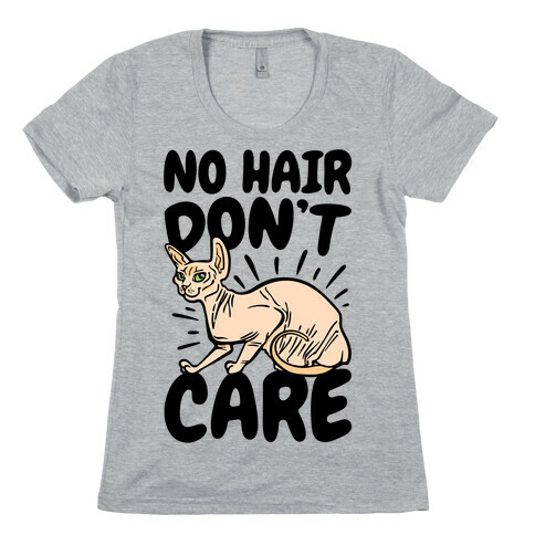 No Hair Don't Care Hairless Cat Womens T-Shirt