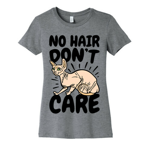 No Hair Don't Care Hairless Cat Womens T-Shirt