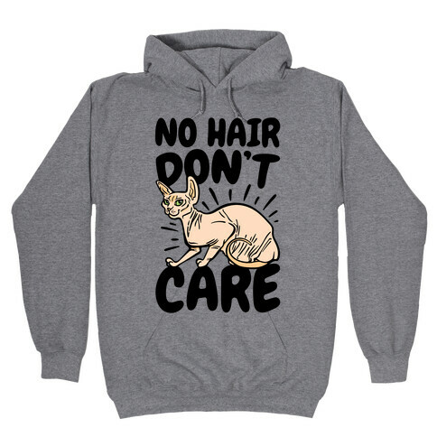 No Hair Don't Care Hairless Cat Hooded Sweatshirt