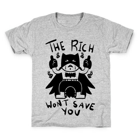 The Rich Won't Save You Kids T-Shirt