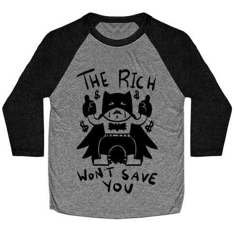 The Rich Won't Save You Baseball Tee