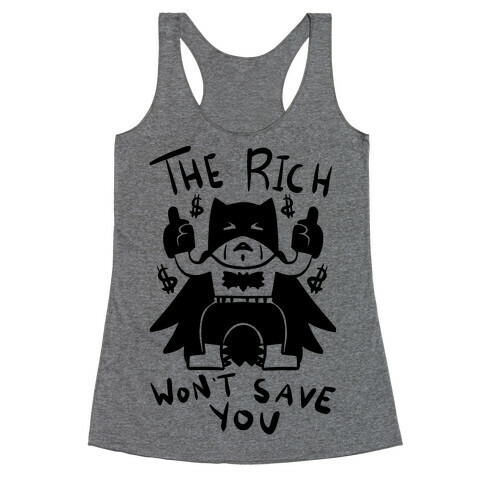 The Rich Won't Save You Racerback Tank Top