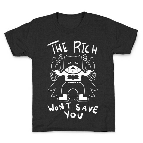 The Rich Won't Save You Kids T-Shirt