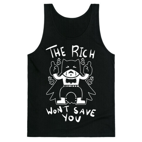 The Rich Won't Save You Tank Top