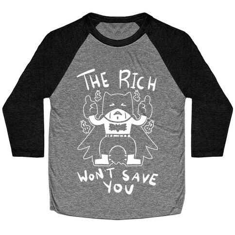 The Rich Won't Save You Baseball Tee