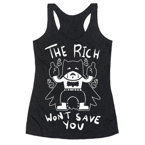 The Rich Won't Save You Racerback Tank Top