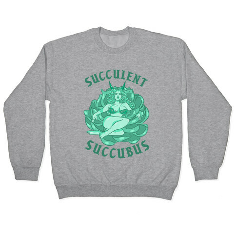 Succulent Succubus Pullover