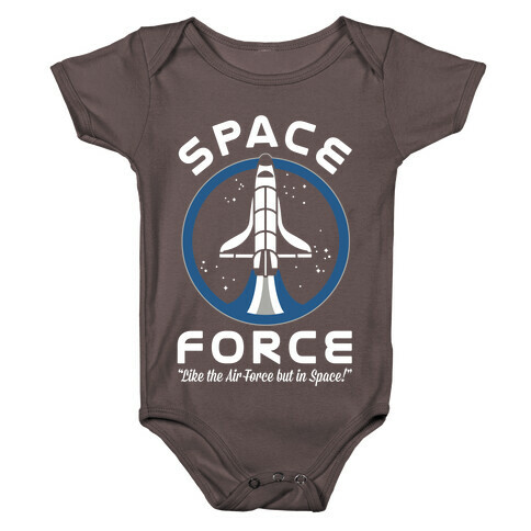 Space Force Like the Air Force But In Space Baby One-Piece