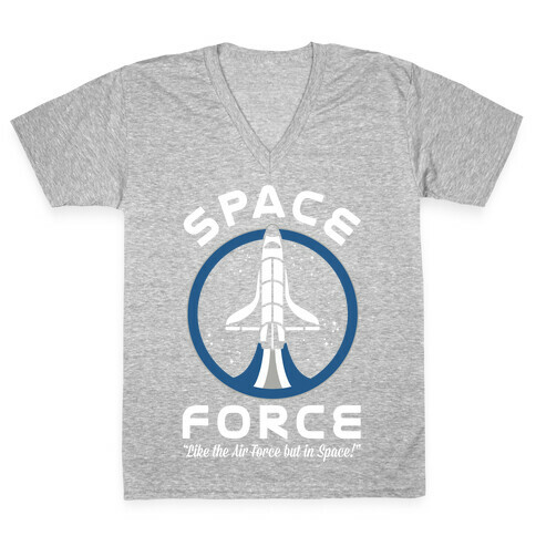 Space Force Like the Air Force But In Space V-Neck Tee Shirt