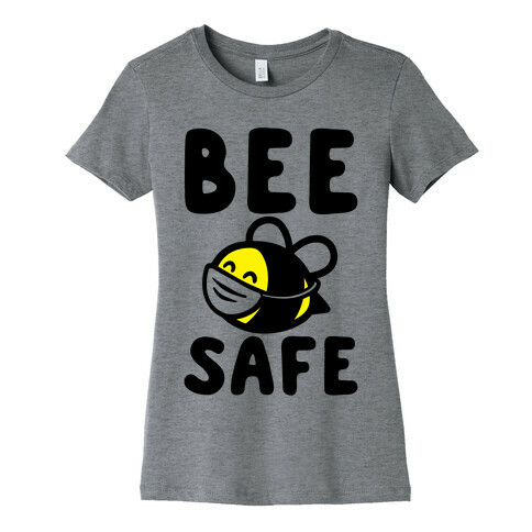 Bee Safe Womens T-Shirt