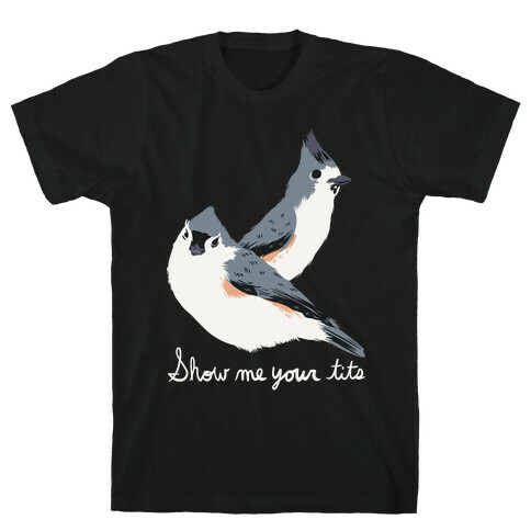 Show Me Your Tits T-Shirt