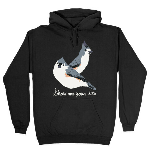 Show Me Your Tits Hooded Sweatshirt