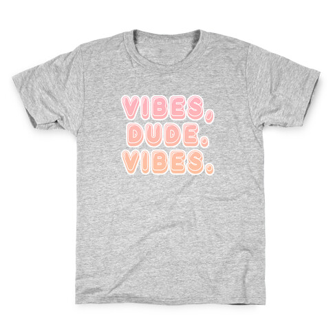 Vibes, dude. Vibes. Hippie Gradient Kids T-Shirt