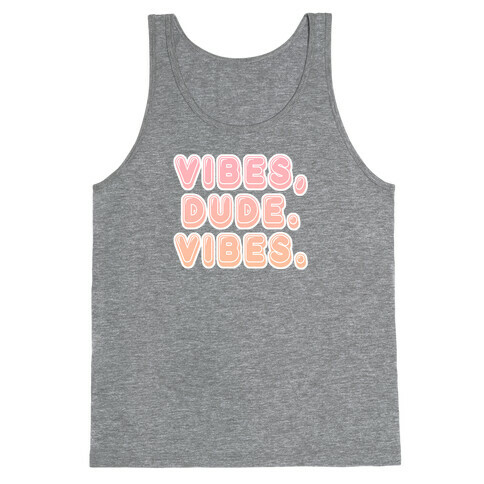 Vibes, dude. Vibes. Hippie Gradient Tank Top