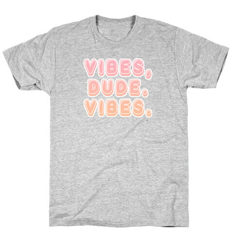 Vibes, dude. Vibes. Hippie Gradient T-Shirt